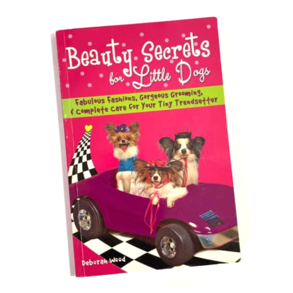 Beauty Secrets for Little Dogs by Deborah Wood